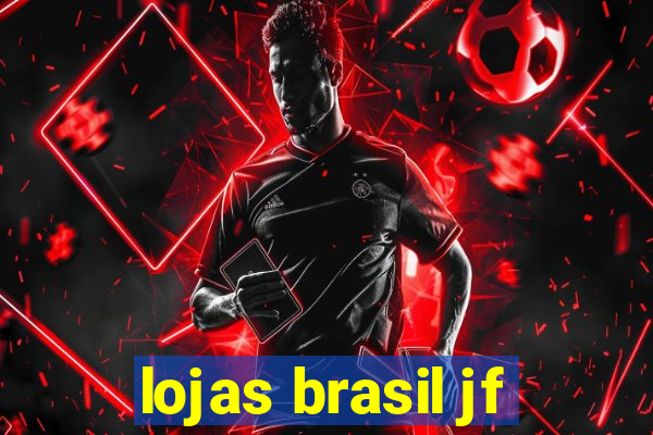 lojas brasil jf